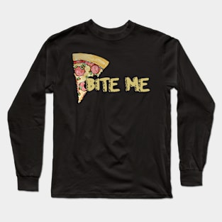 Bite me Pizza Long Sleeve T-Shirt